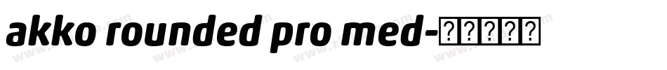 akko rounded pro med字体转换